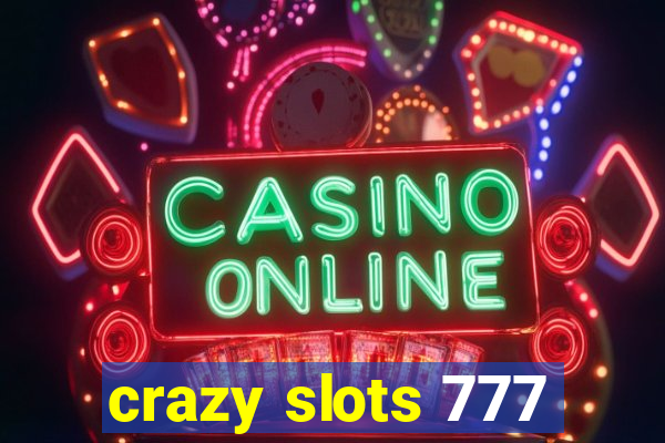 crazy slots 777